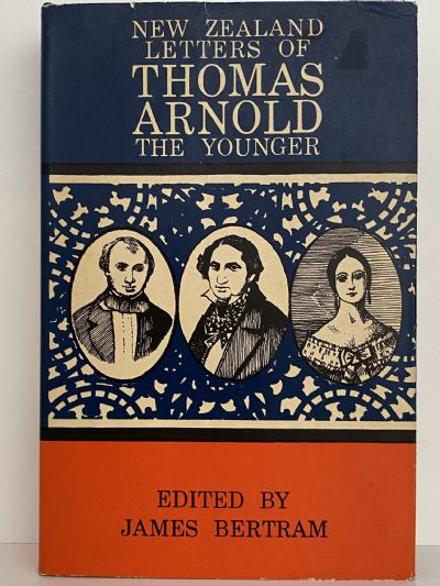 NEW ZEALAND LETTERS of THOMAS ARNOLD the Younger