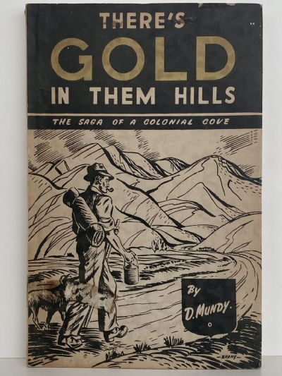 THERE'S GOLD IN THEM HILLS: The Saga of a Colonial Cove