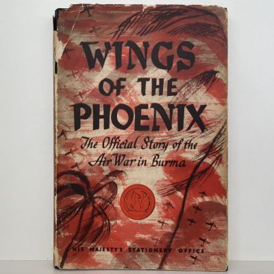 WINGS OF THE PHOENIX: The Story of the Air War in Burma