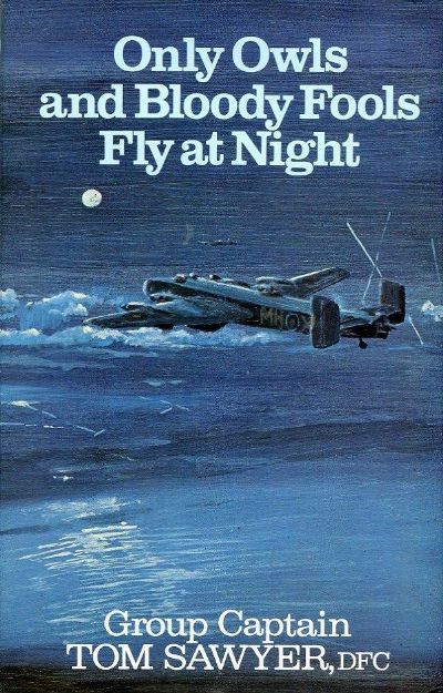 ONLY OWLS and BLOODY FOOLS FLY AT NIGHT 