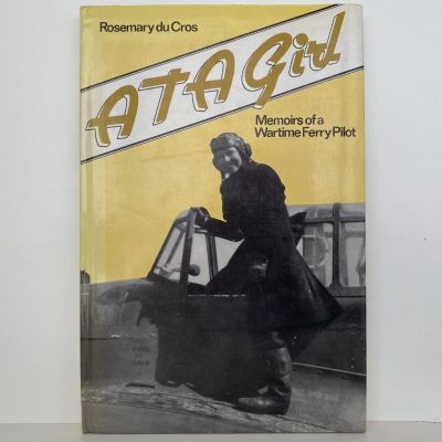 ATA GIRL: Memoirs of a Wartime Ferry Pilot