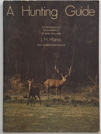 A HUNTING GUIDE To Introduced Wild Animals Of New Zealand