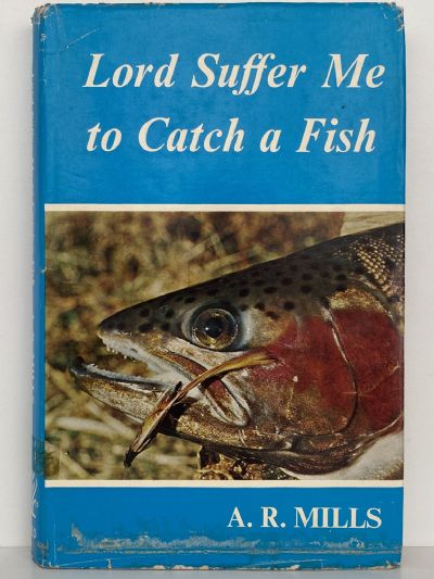Lord Suffer Me to Catch a Fish
