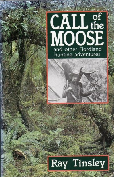 CALL OF THE MOOSE and other Fiordland Hunting Adventures