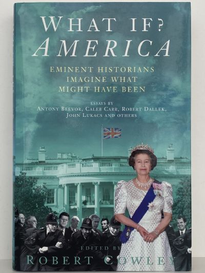 WHAT IF? Eminent Historians Imagine What Might Have Been