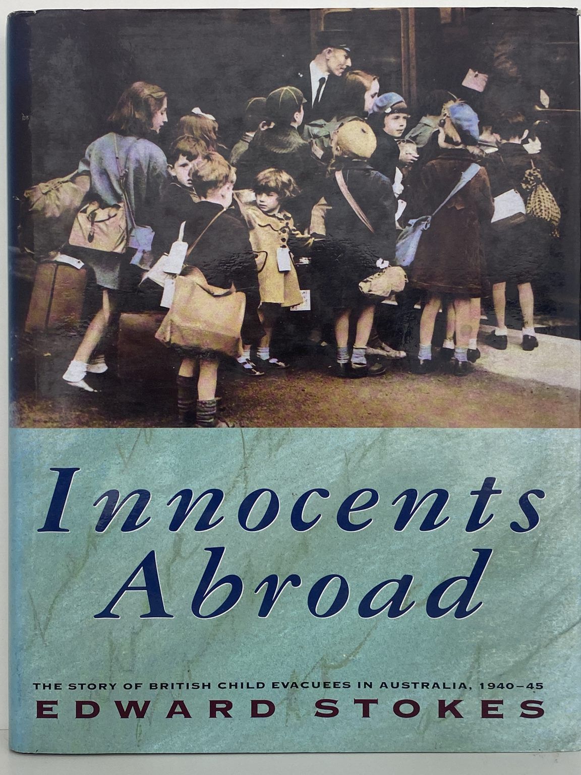 INNOCENTS ABROAD: The Story of British Child Evacuees in Australia 1940-45