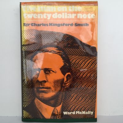 SIR CHARLES KINGSFORD-SMITH: The man on the twenty dollar note