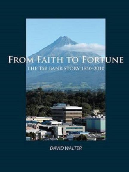 FROM FAITH TO FORTUNE: The TSB Bank Story 1850-2010