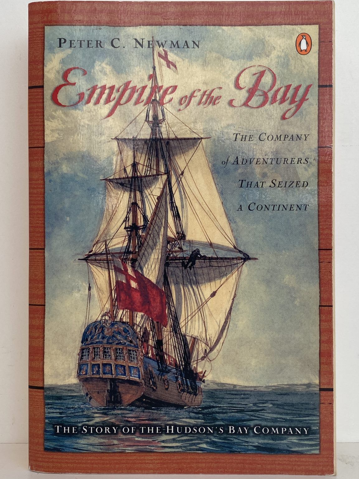 EMPIRE of the BAY: The Story of the Hudson Bays Company