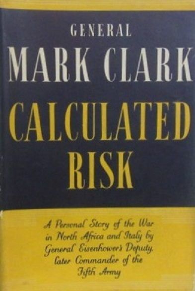 CALCULATED RISK: Personal Story of the War in North Africa and Italy