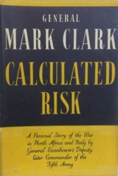 CALCULATED RISK: Personal Story of the War in North Africa and Italy 