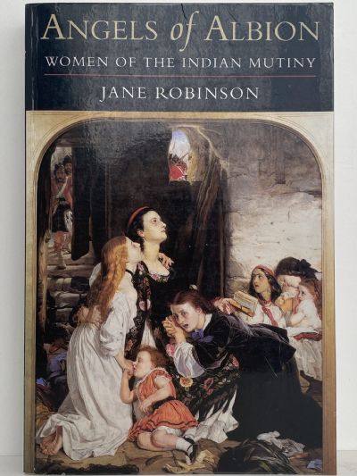 ANGELS of ALBION: Women of the Indian Mutiny