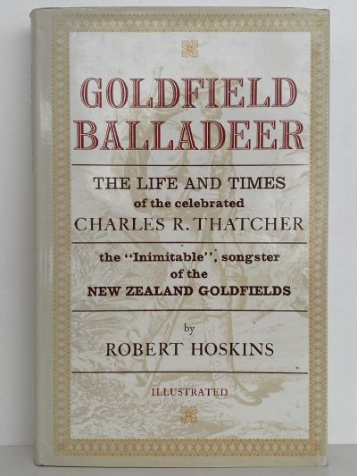 GOLDFIELD BALLADEER: The Life and Times of Charles R. Thatcher