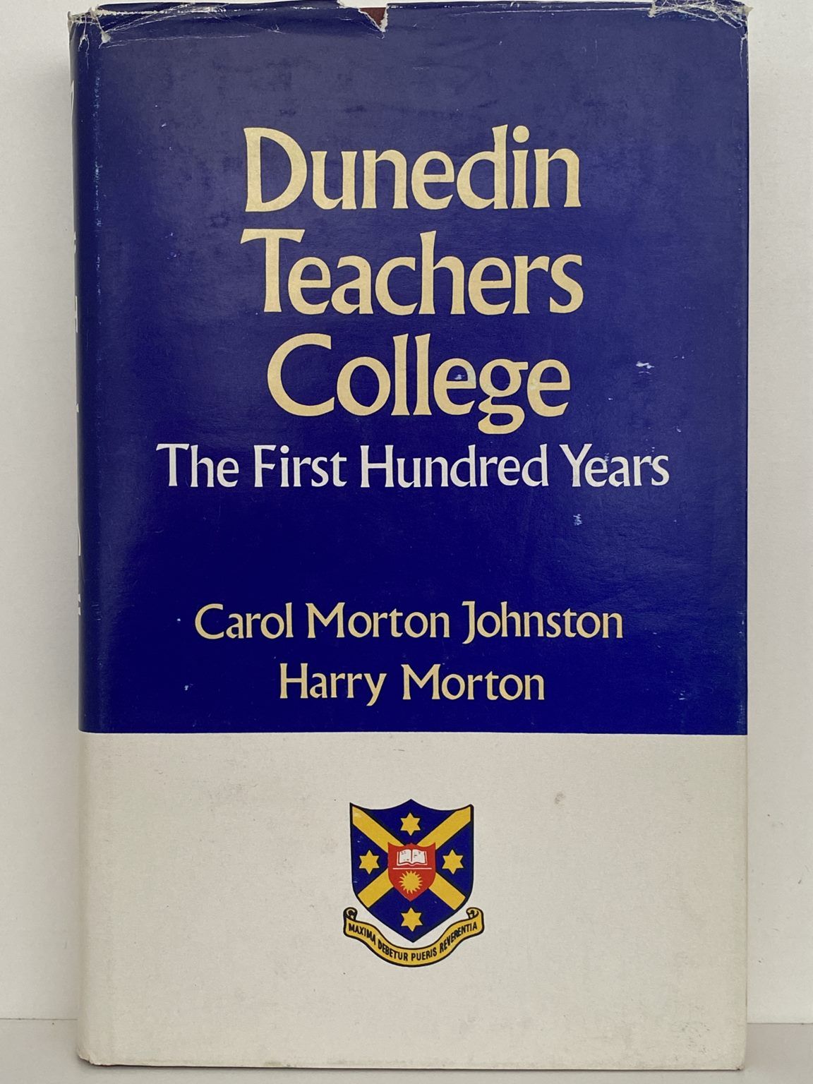 DUNEDIN TEACHERS COLLEGE: The first Hundred Years