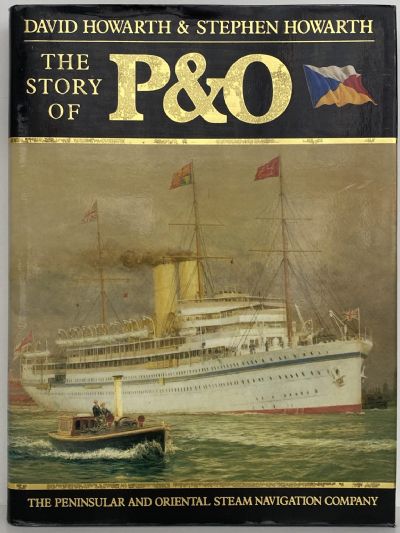 THE STORY OF P&O: Peninsular and Oriental Steam Navigation Company