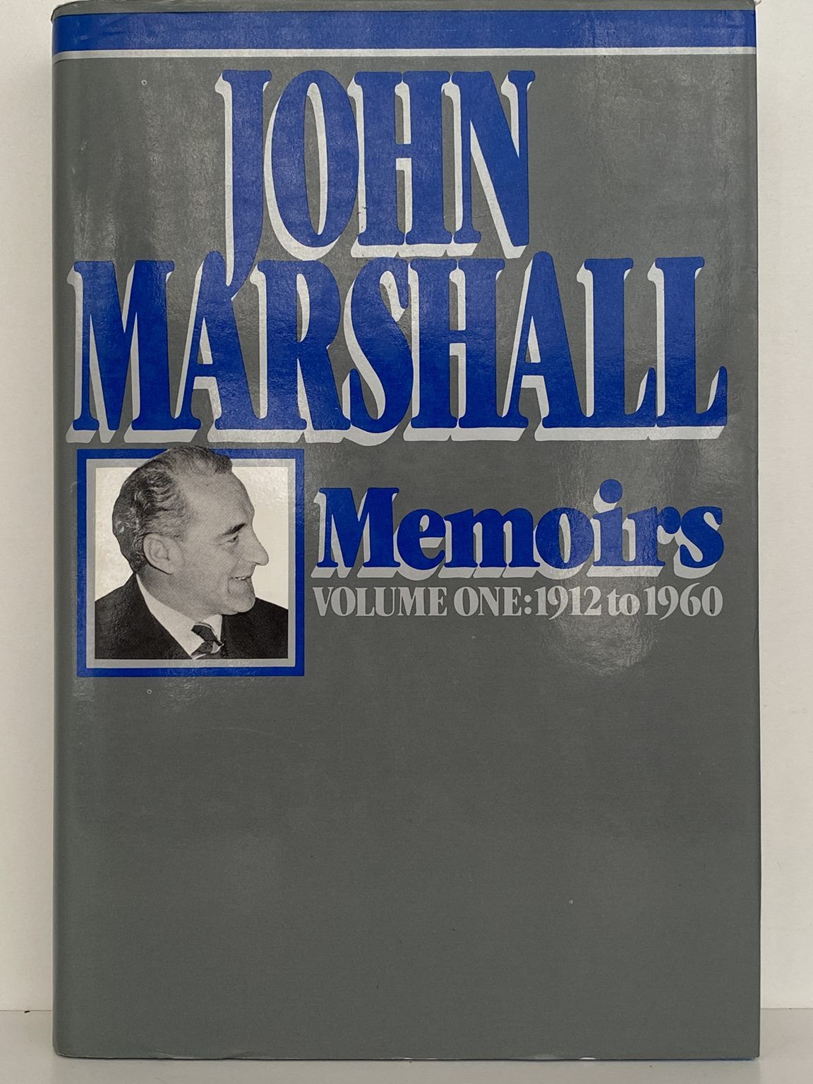 JOHN MARSHALL: Memoirs Volume One 1912 - 1960