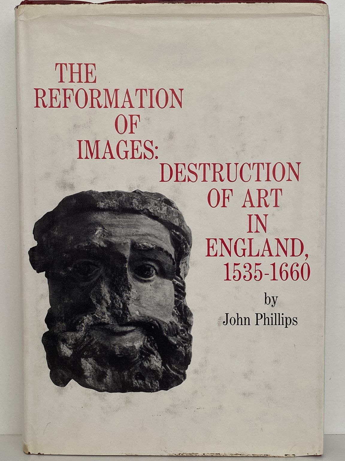 THE REFORMATION OF IMAGES: Destruction of Art in England 1535-1660