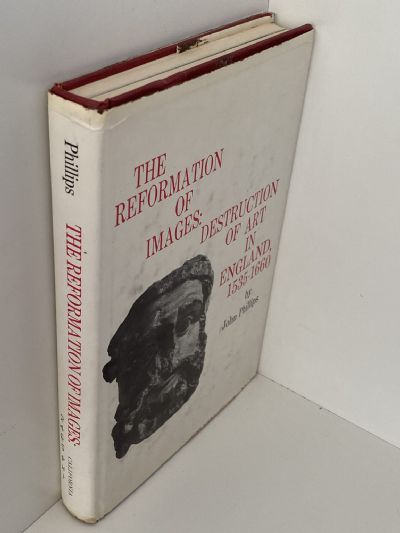 THE REFORMATION OF IMAGES: Destruction of Art in England 1535-1660