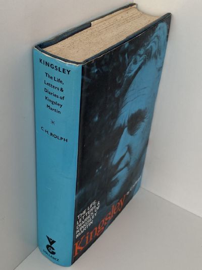 KINGSLEY: The Life, Letters and Diaries of Kingsley Martin