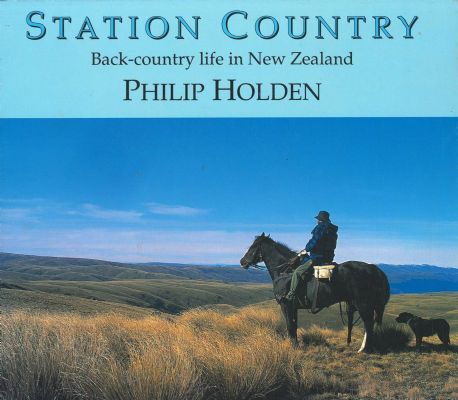STATION COUNTRY: Back-country life in New Zealand