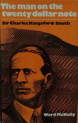The man on the twenty dollar note : Sir Charles Kingsford-Smith