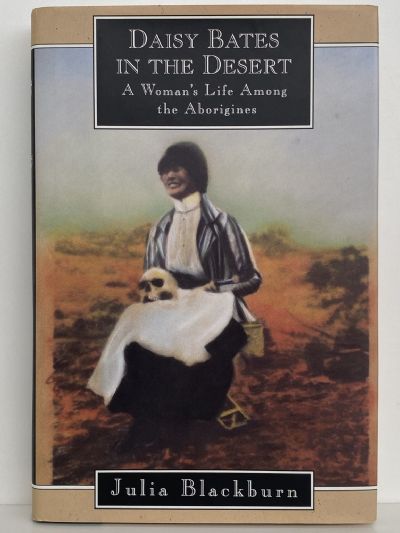 DAISY BATES IN THE DESERT