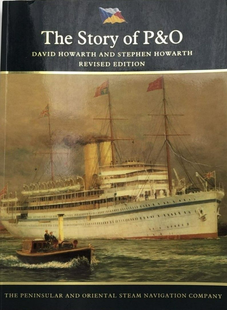 THE STORY OF P&O: Peninsular and Oriental Steam Navigation Company
