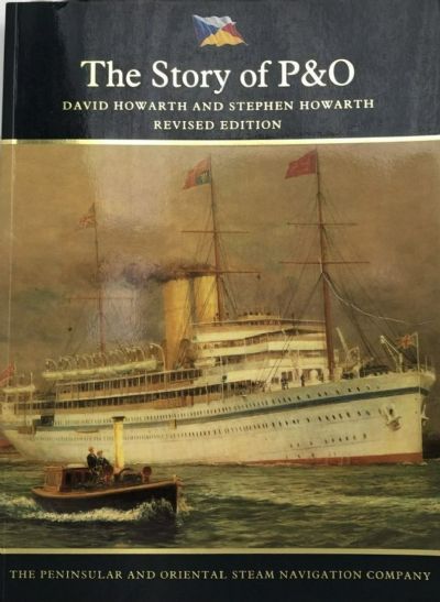 THE STORY OF P&O: Peninsular and Oriental Steam Navigation Company 