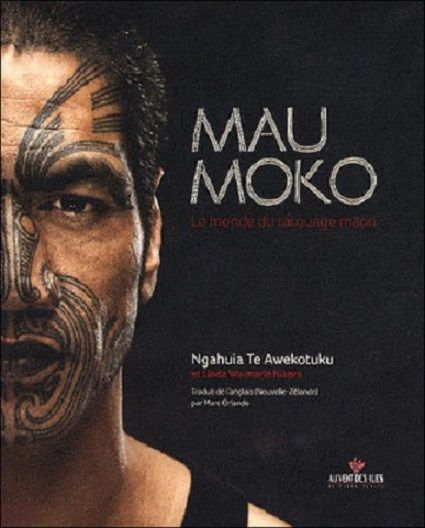 MAU MOKO: The World of Maori Tattoo