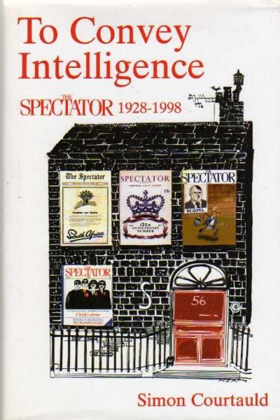 To Convey Intelligence The Spectator 1928-1998 