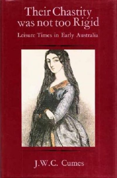 Their Chastity Was Not Too Rigid: Leisure Times in Early Australia 