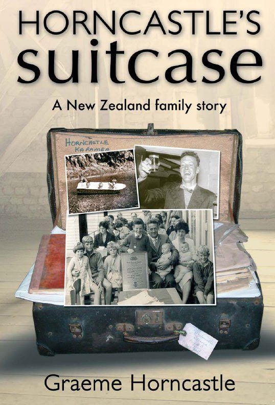 HORNCASTLE'S SUITCASE: A New Zealand family story