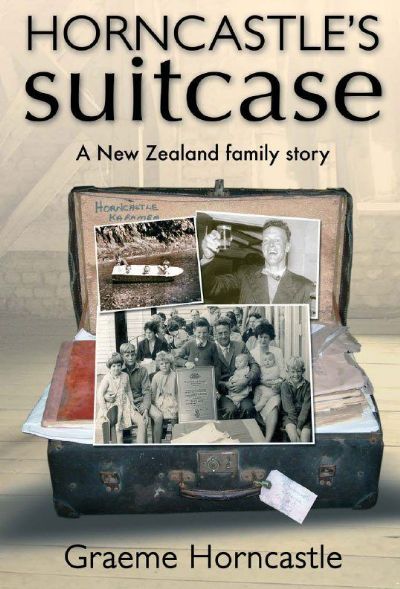 HORNCASTLE'S SUITCASE: A New Zealand family story 
