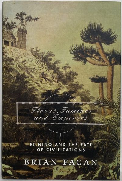 FLOODS, FAMINES, AND EMPERORS - El Nino and the Fate of Civilizations 