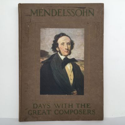 MENDELSSOHN: Days with the Great Composers