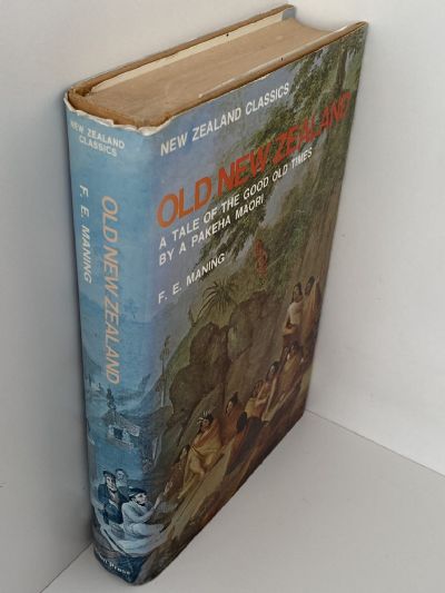 OLD NEW ZEALAND: The Good Old Times and a History of the War in the North