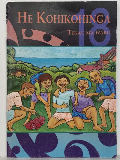 HE KOHIKOHINGA 18 Tekau Ma Waru 