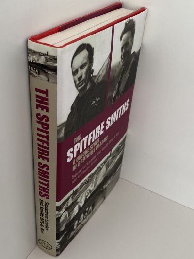 SPITFIRE SMITHS: A Unique Story of Brothers in Arms - Squadron Leader RIA Smith