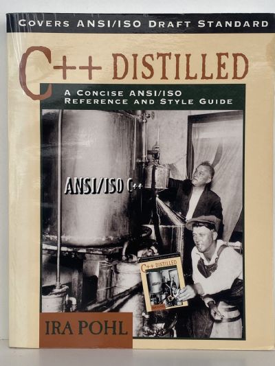 C++ DISTILLED: A Concise ANSI/ISO Reference and Style Guide