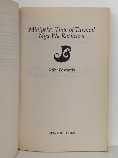 MIHIPEKA: Early Years + Time of Turmoil / Nga Wa Raruraru