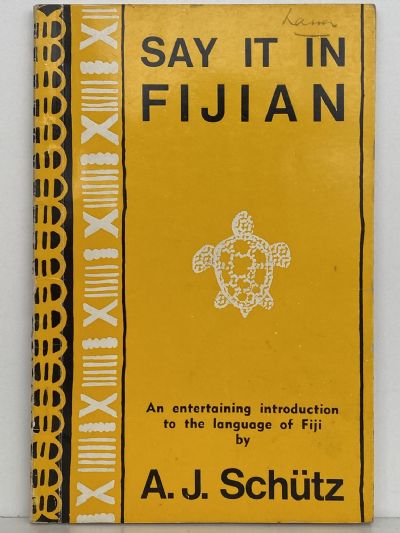 SAY IT IN FIJIAN: An entertaining introduction to the language of Fiji