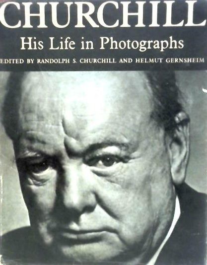 CHURCHILL: His Life in Photographs