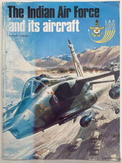 THE INDIAN AIRFORCE and its Aircraft, 50 Years Jubilee 1932 - 1982 