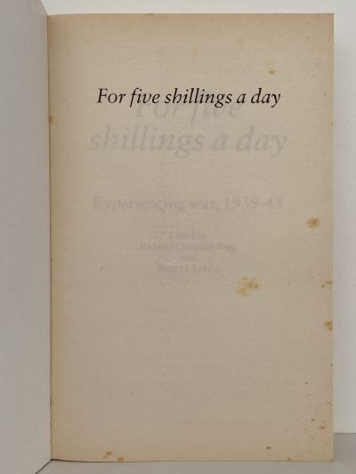 FOR FIVE SHILLINGS A DAY: Personal Histories of World War II