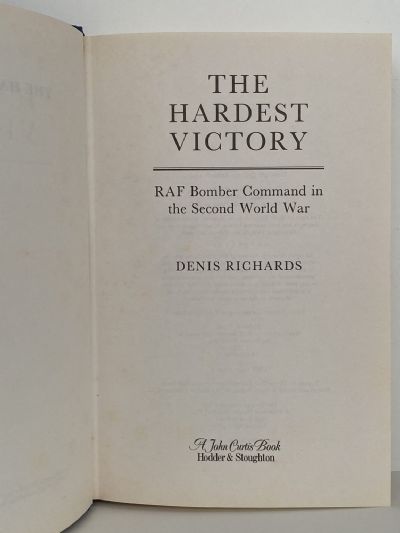 THE HARDEST VICTORY: RAF Bomber Command in the Second World War