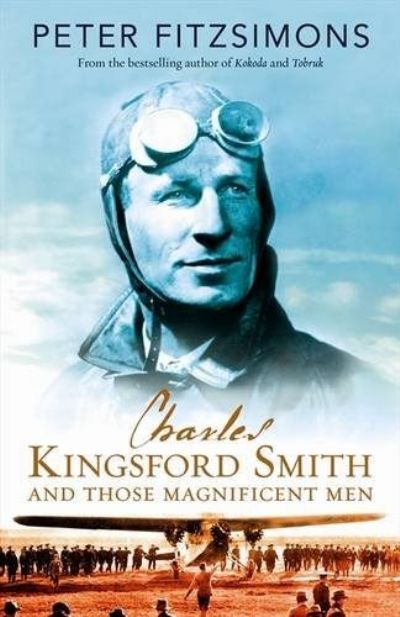 CHARLES KINGSFORD SMITH and Those Magnificent Men 