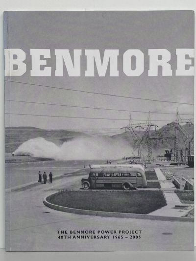 BENMORE POWER PROJECT: 40th Anniversary 1965 - 2005