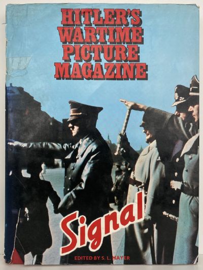 SIGNAL: Hitler's Wartime Picture Magazine