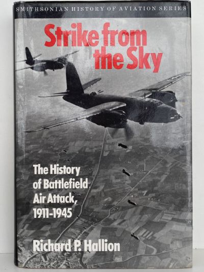 STRIKE FROM THE SKY: The History of Battlefield Air Attack 1911 - 1945