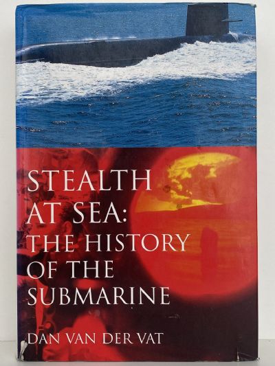 STEALTH AT SEA: The History of the Submarine